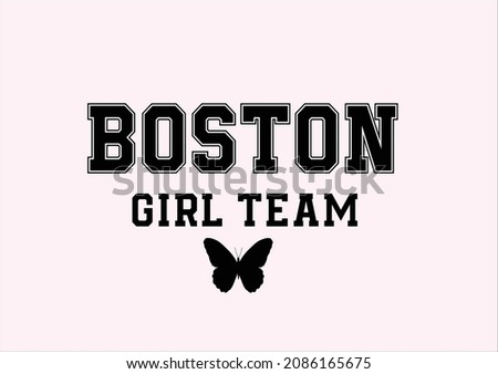 boston girl team Retro college varsity typography slogan print for girl tee , t shirt or sweatshirt , hoodie