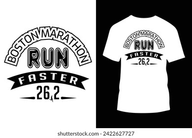 Boston Marathon Run faster vector typography t-shirt design,