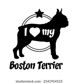 Boston Terrier. dog silhouette, i love my dog,  dog, dog breeds, logo, vector, silhouette, animal, illustration, icon, sign, black, pet,