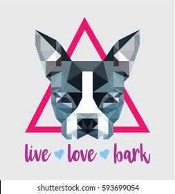 Boston Terrier or French Bulldog face over triangle background with Live Love Bark inscription in Low Poly style. Great design for dog lover to use in t-shirt design, print, or logos.