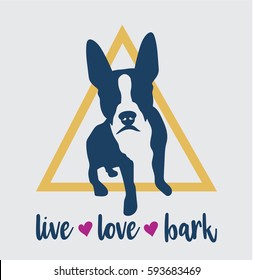 Boston Terrier French Bulldog icon inscription of Live Love Bark. Great for dog lovers to use for posters, t-shirts, print designs and logos.