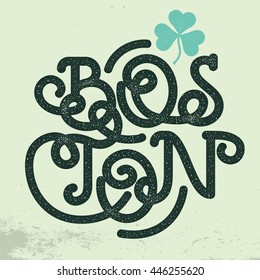 Boston  Vintage Typography. Shamrock Leaf. Clover. Old Wood Print. Tee Print Concept. Vector Illustration.  