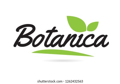 Botanica hand written word text for typography design in black color with leaf  Can be used for a logo or icon
