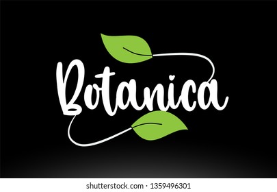 Botanica word or text with green leaf on black background suitable for card icon or typography logo design