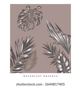 Botanical balance text with minimalist palm and monstera leaves in metallic foliage composition. Modern botanical art in earthy tones for t-shirt print. apparel, poster, sticker