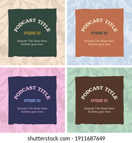 Botanical Element Podcast Cover Art Template Bundle Thumbnail Social Media Square Format Placeholder Text Trendy Fashion Background Branding For Influencer