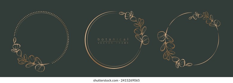 Botanical eucalyptus circle frame set. Hand drawn round line border, leaves and flowers for wedding invitation and cards, logo design, social media and posters template. Elegant minimal vector.	