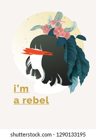 Botanical typographic poster, girl and flowers with I am a rebel lettering, vintage style