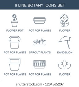 botany icons. Trendy 9 botany icons. Contain icons such as flower pot, pot for plants, flower, sprout plants, dandelion. botany icon for web and mobile.