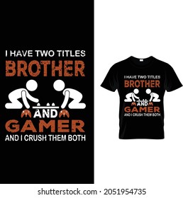 Bother loves games ..t-shirt desing