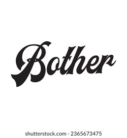 bother text on white background.