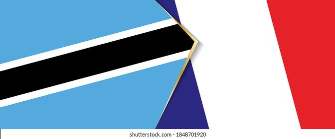 Botswana and France flags, two vector flags symbol of relationship or confrontation.