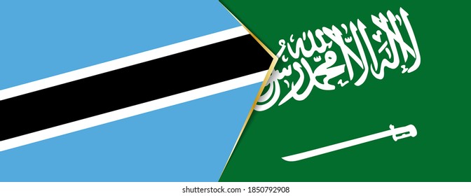 Botswana and Saudi Arabia flags, two vector flags symbol of relationship or confrontation.