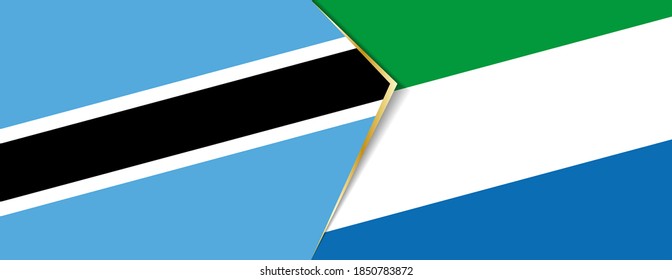 Botswana and Sierra Leone flags, two vector flags symbol of relationship or confrontation.