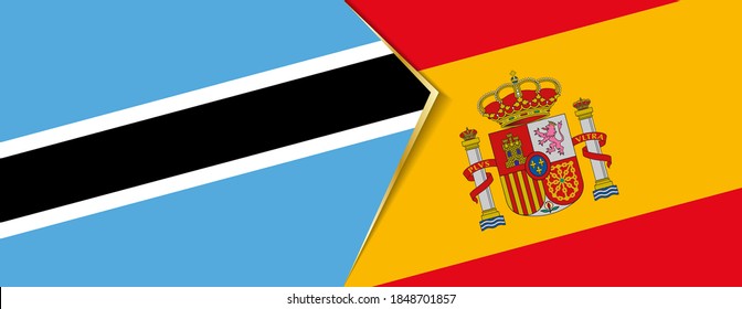 Botswana and Spain flags, two vector flags symbol of relationship or confrontation.