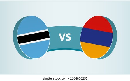 Botswana versus Armenia, team sports competition concept. Round flag of countries.