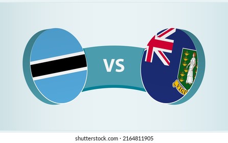 Botswana versus British Virgin Islands, team sports competition concept. Round flag of countries.