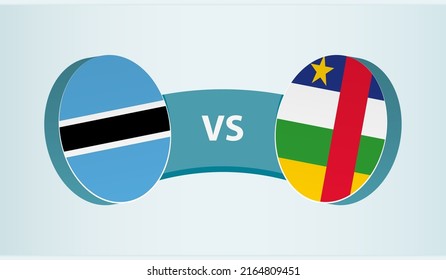 Botsuana versus República Centroafricana, concepto de competición deportiva de equipo. Bandera redonda de países.