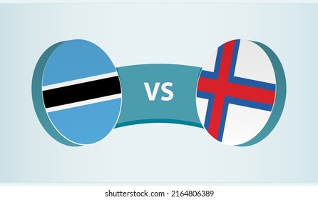 Botswana versus Faroe Islands, team sports competition concept. Round flag of countries.