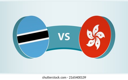 Botswana versus Hong Kong, team sports competition concept. Round flag of countries.