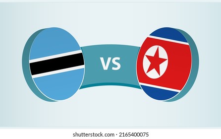 Botswana versus North Korea, team sports competition concept. Round flag of countries.