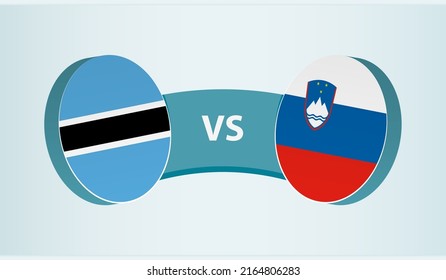 Botswana versus Slovenia, team sports competition concept. Round flag of countries.