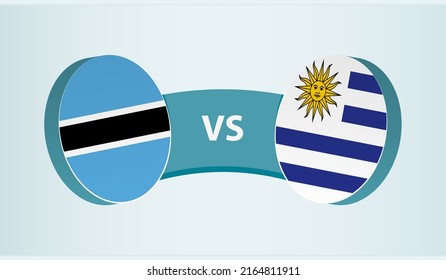 Botswana Versus Uruguay, Team Sports Competition Concept. Round Flag Of Countries.