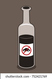 Bottle with alchoholic drink and label. Warning and caution to not drive a car under inluence of alcohol and being drunk. Vector illustration with symbol