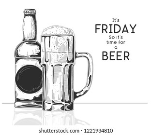 Bottle of beer. Glass with beer. Caption: it's friday so it's time for a beer. Vector illustration of a sketch style.