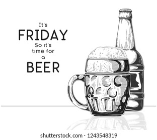 Bottle of beer. Glass with beer. Caption: it's friday so it's time for a beer. Vector illustration of a sketch style.