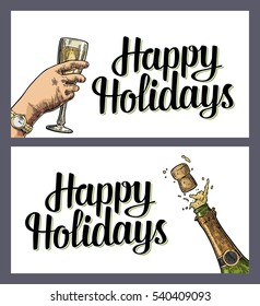 Bottle of Champagne explosion with cork and female hand hold glass. Happy Holidays lettering. Vintage vector color engraving illustration for Merry Christmas, New Year. Isolated on white background