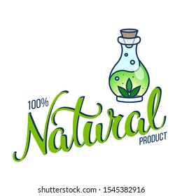 Bottle with liquid and leaves and handwritten text "Natural". Bio pharmaceutical and natural food concept. Isolated on white background. Vector illustration  for logo, icons, print and web projects. 