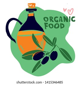 A bottle of olive oil with an olive branch on a green background with the words organic food for a farmer's market poster or an invitation drawn by hand. Vector illustration