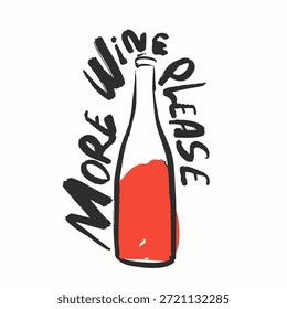 Botella de vino tinto. Más vino, por favor, envíe un mensaje de texto. Ilustración vectorial dibujada a mano. Estilo minimalista retro y vintage. Póster, impresión, decoración del hogar, menú, invitación, Plantilla de diseño. Degustación de vinos, concepto de fiesta