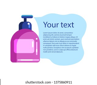 From the bottle of shampoo or liquid soap with dispenser spills liquid foam. Place for text. Template for poster, banner, flyer. Flat Vector Illustration