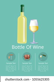 Bottle of white wine and glass on promotional poster. Exquisite alcohol drink made of grapes. Delicious wine commercial cartoon vector illustration.