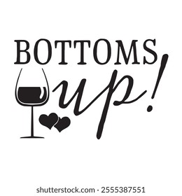 bottoms up background inspirational positive quotes, motivational, typography, lettering design