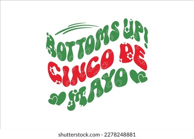 Bottoms Up! Cinco De Mayo Retro Design, sublimation, vector, typography, t-shirt vintage, SVG Design