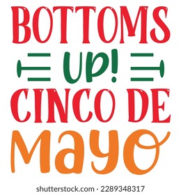 Bottoms Up! Cinco De Mayo SVG Design Vector File