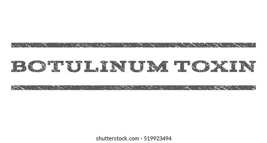 Botulinum Toxin watermark stamp. Text caption between horizontal parallel lines with grunge design style. Rubber seal stamp with unclean texture. Vector grey color ink imprint on a white background.