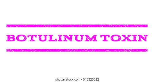 Botulinum Toxin watermark stamp. Text caption between horizontal parallel lines with grunge design style. Rubber seal stamp with dust texture. Vector magenta color ink imprint on a white background.