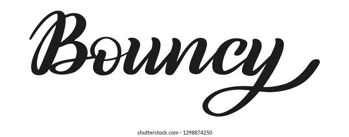 Bouncy.  Lively, cheerful, energetic. One word isolated hand lettering. Calligraphic style.