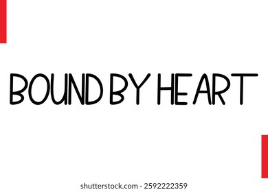 Bound By Heart Love Saying Cursive Typography Text Lettering