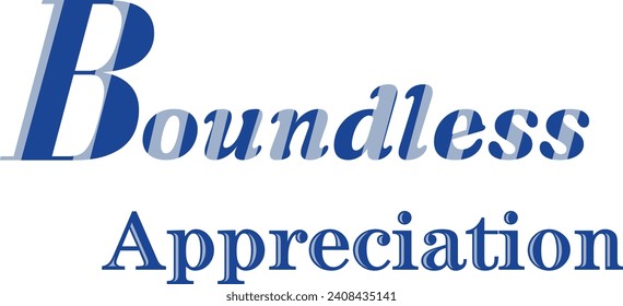 Boundless Appreciation T-Shirt Design for Endless Style , Quate of Boundless Appreciation Design