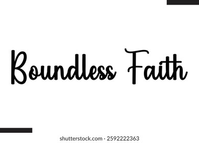 Boundless Faith Stylish Cursive Typography Love Text