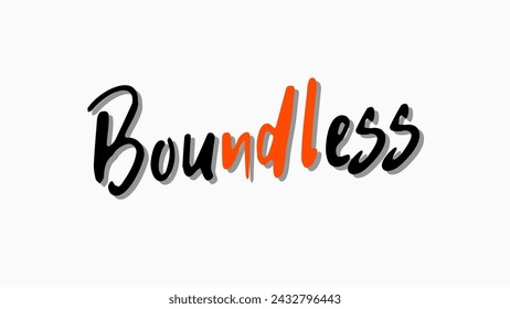 Boundless typography text on white background. Inspirational and motivational quotes typography designs: for prints, posters, cards, t shirt, coffee mug hoodies etc. 