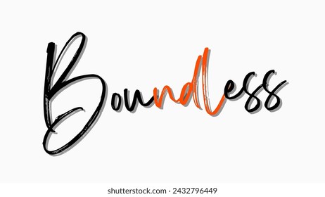 Boundless typography text on white background. Inspirational and motivational quotes typography designs: for prints, posters, cards, t shirt, coffee mug hoodies etc. 