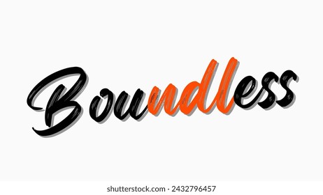 Boundless typography text on white background. Inspirational and motivational quotes typography designs: for prints, posters, cards, t shirt, coffee mug hoodies etc. 