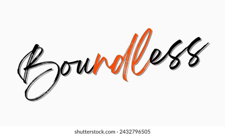 Boundless typography text on white background. Inspirational and motivational quotes typography designs: for prints, posters, cards, t shirt, coffee mug hoodies etc. 