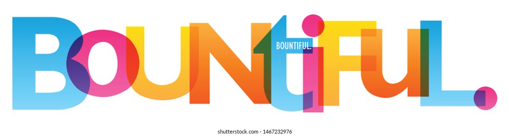 BOUNTIFUL. colorful vector typography banner